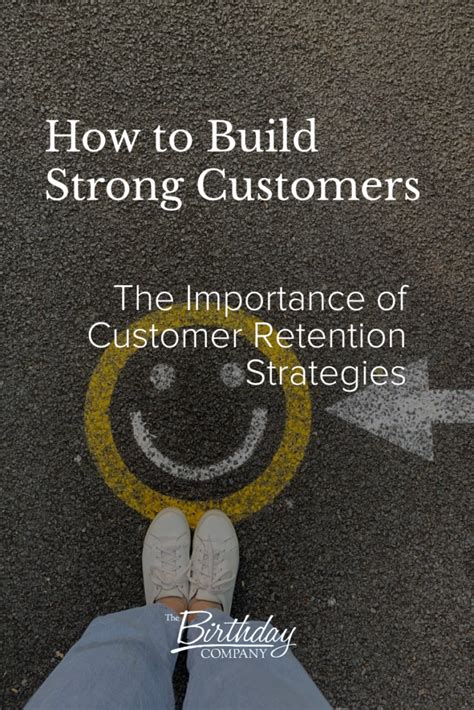 The Important Customer Retention Strategies For Strong Customers