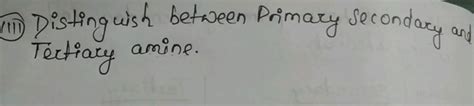 Iii Distinguish Between Primary Secondary And Tertiary Amine Filo