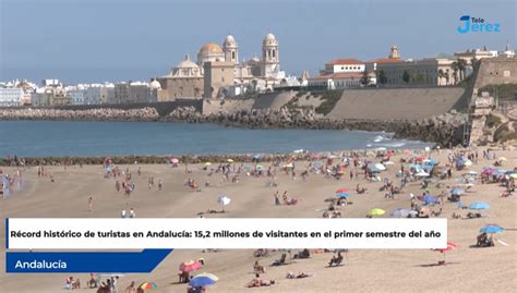 Récord histórico de turistas en Andalucía 15 2 millones de visitantes