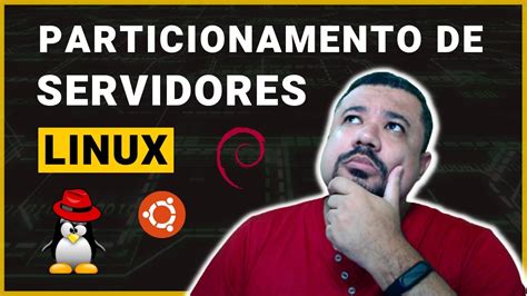 Como Particionar O Hd De Um Servidor Linux Corretamente Youtube