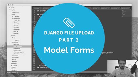 Model Forms Django File Upload Tutorial Part 2 YouTube