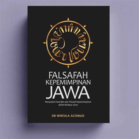 Buku Falsafah Kepemimpinan Jawa Menyelami Kearifan Dan Filosofi