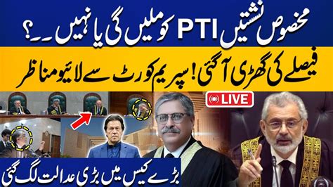 LIVE PTI Reserved Seats Case Chief Justice Full Court Hearing