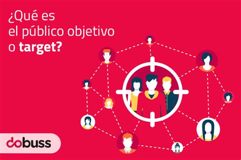 Qué es el público objetivo o target Dobuss