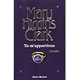 Amazon Fr Tu M Appartiens Higgins Clark Mary Damour Anne Livres