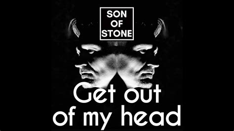 Get Out Of My Head Lyric Video By Son Of Stone Youtube