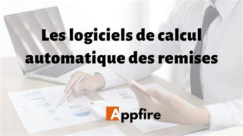 Top 5 Des Logiciels De Calcul Automatique Des Remises Appfire