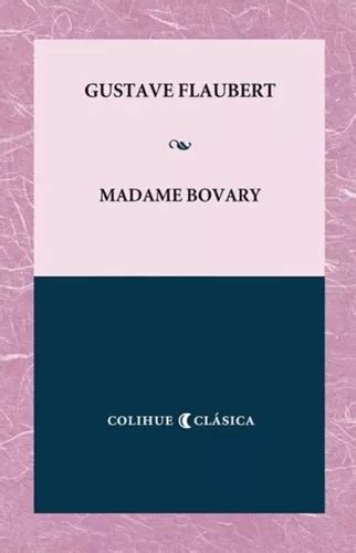 Madame Bovary Colihue Clasica De Flaubert Gustave Editorial