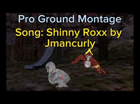 Pro Ground Gorilla Tag Montage Shinny Roxx Jmancurly Gorillatag