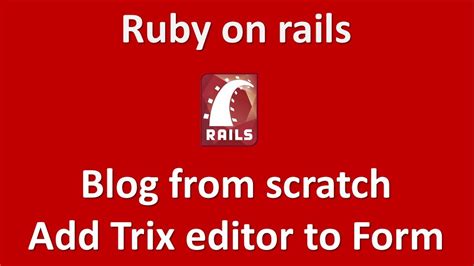 Build A Blog With Rails Part 9 Add Trix Editor To Form YouTube