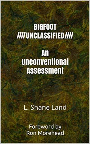 Bigfoot Unclassified An Unconventional Assessment L Shane