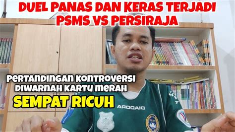 RICUHPERTANDINGAN PANAS DIWARNAI GOAL KONTROVERSI KARTU MERAH