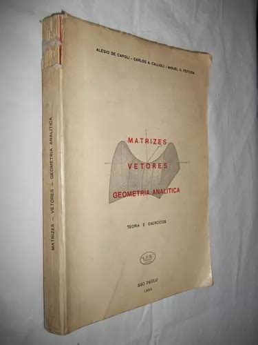 Livro Matrizes Vetores Geometria Analitica Alesio Caroli