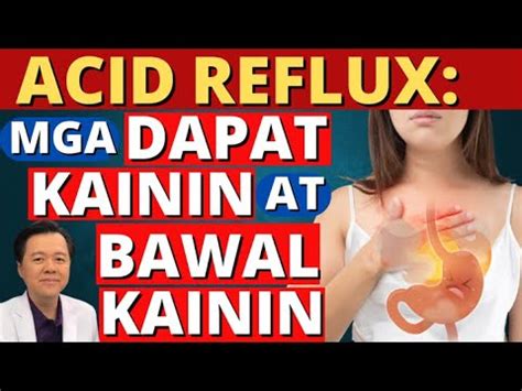 Acid Reflux Mga Bawal Kainin At Dapat Kainin By Doc Willie Ong