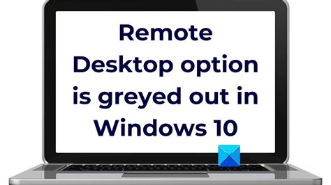 Remote Desktop Option Is Greyed Out In Windows Youtube