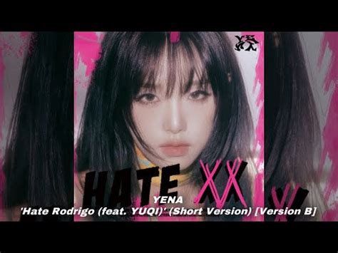 Yena Hate Rodrigo Feat Yuqi Short Version Version B Youtube