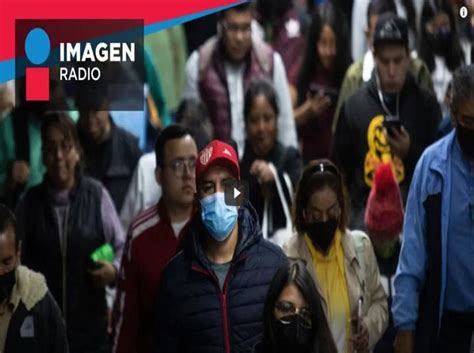 Reportan Repunte De Contagios Covid En M Xico Imagen Radio