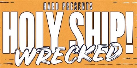 HOLY SHIP WRECKED Announces Lineup For 2023 Edition