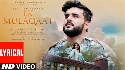 Check Out The Latest Hindi Music Video For Ek Mulaqaat Lyrical By