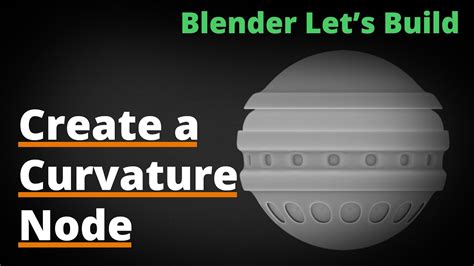 Blender Let S Build Create A Curvature Node YouTube