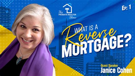 Understanding Reverse Mortgages Insights From Expert Janice Cohen