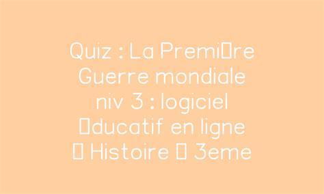 Quiz La Premi Re Guerre Mondiale Niv Exercice Gratuit En Ligne