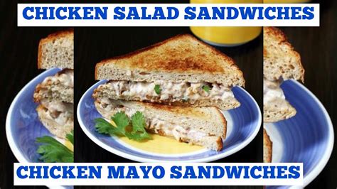 Super Easy And Simple Chicken Salad Sandwiches How To Make Chicken Mayo Sandwiches Youtube