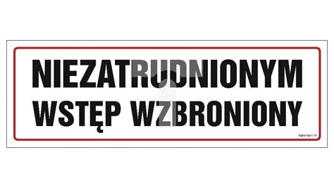 ZNAK NC002 Niezatrudnionym wstęp wzbroniony 15 x 5 cm PN Płyta 1mm