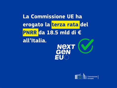 PNRR La Commissione Eroga Il Terzo Pagamento Di 18 5 Miliardi Di All