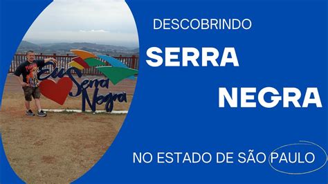 Serra Negra Sp Uma Tima Cidade Para Passear Youtube