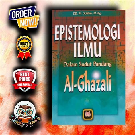 Jual Epistemologi Ilmu Dalam Sudut Pandang Al Ghazali M Solihin