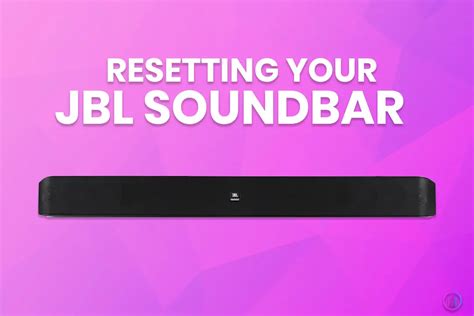 How To Reset Jbl Soundbar Easy Step By Step Guide