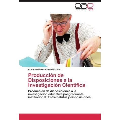 Libro Producci N De Disposiciones A La Investigaci N Cient Fica