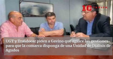 Ugt Y Trasdocar Piden A Gavino Que Agilice Las Gestiones Para Que La