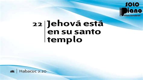 Himno 22 Jehová Está En Su Santo Templo Nuevo Himnario Adventista Solo Piano Youtube