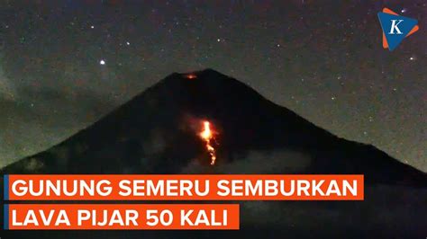 Detik Detik Gunung Semeru Semburkan Lava Pijar Kali Youtube