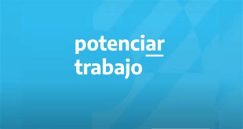 Inscripci N Al Potenciar Trabajo Como Anotarse Y Completar El