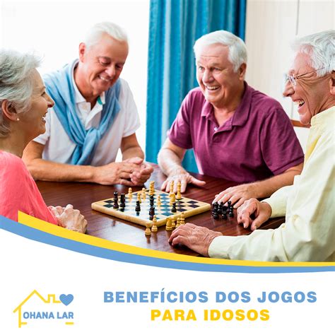 Benefícios dos Jogos para Idosos Ohana Lar Cuidadores E Equipe