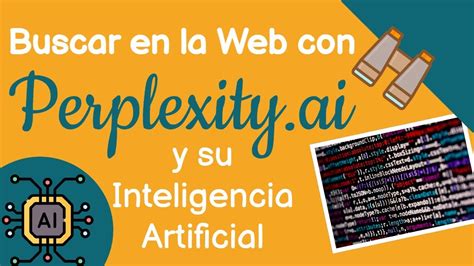 Descubre Las Capacidades Caracter Sticas Y Usabilidad De Perplexity Ai