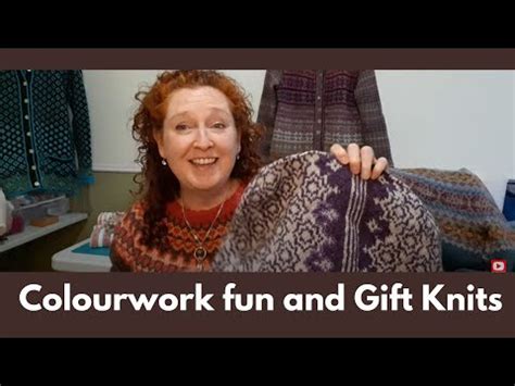 Fabulous Colorwork And Gift Knits Youtube