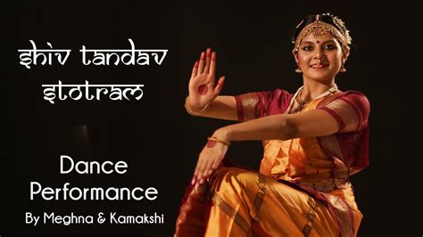 Shiv Tandav Dance Video Meghna And Kamakshi Classical Dance