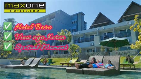 Maxone Hotel Anyer Terkeren Viewnya Youtube