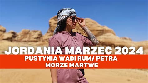 JORDANIA 2024 PUSTYNIA WADI RUM NOCLEG PETRA MORZE MARTWE YouTube