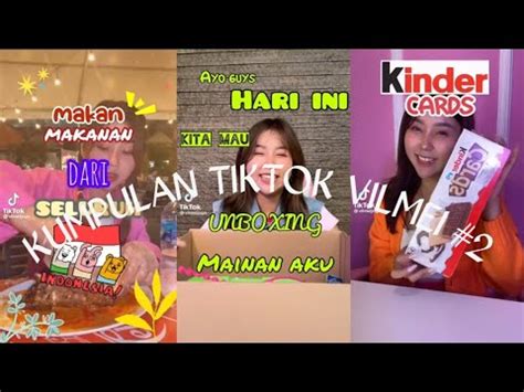 Kumpulan Tiktok Vilmei Part Vilmei Unboxing Mainan Youtube