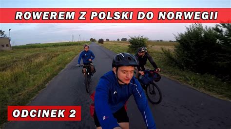 Rowerem Z Polski Do Norwegii Wielkopolska Odc Youtube