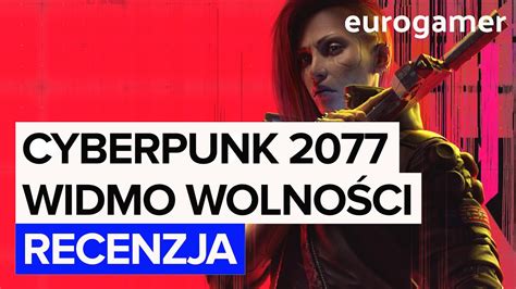 Cyberpunk 2077 Widmo Wolności Recenzja YouTube