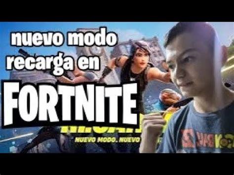 Jugando El Nuevo Modo Recarga En Fortnite Youtube