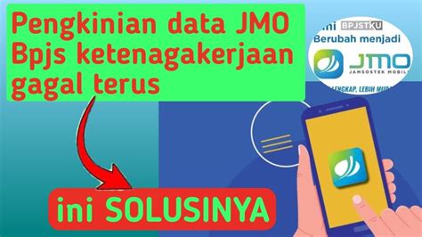 Pengkinian Data JMO BPJS Ketenagakerjaan Gagal Terus Ini Solusinya