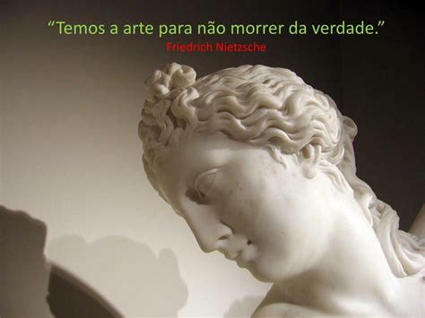 PPT Temos a arte para não morrer da verdade Friedrich Nietzsche