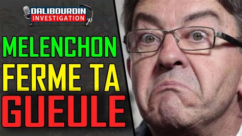 Jean Luc Melenchon Ferme Ta Gue Le Youtube